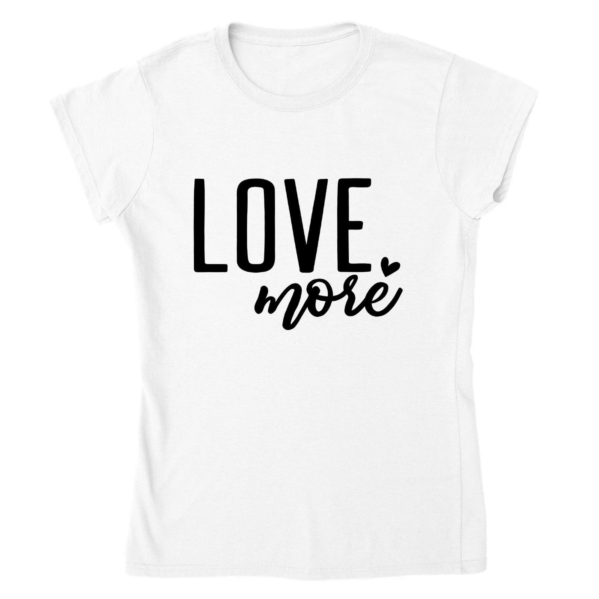 LOVE MORE T-shirt